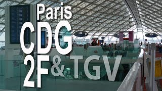 Paris CDG Airport  Terminal 2F and TGV Railway Station  Departure amp Arrival [upl. by Cos12]