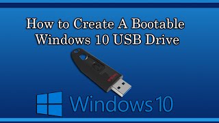 How to Create A Bootable Windows 10 USB Drive [upl. by Judy654]