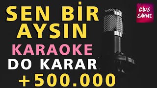 SEN BİR AYSIN Karaoke Altyapı Türküler  Do [upl. by Daile]