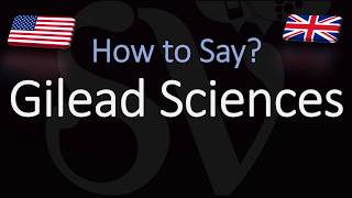 How to Pronounce Gilead Sciences CORRECTLY [upl. by Ellehcem]