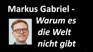 3c  Erkenntnistheorie 2020  Markus Gabriel quotWarum es die Welt nicht gibtquot [upl. by Ella]