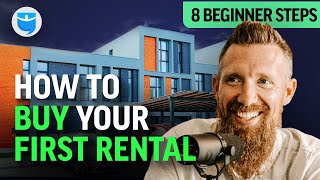 How To Buy Your First Rental 8 Beginner Steps [upl. by Noned]