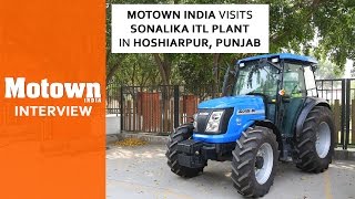 Sonalika ITL Hoshiarpur Punjab tractor Plant  Motown India [upl. by Arrad]