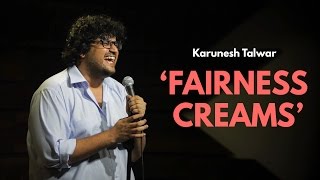 Fairness Creams  Standup Comedy by Karunesh Talwar [upl. by Anyt]