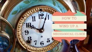 HOW TO WIND UP A MECHANICAL CLOCK  UP CLOSE AND PERSONAL [upl. by Urba]