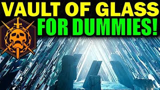 Destiny 2 VAULT OF GLASS RAID FOR DUMMIES  Complete Raid Guide amp Walkthrough [upl. by Nemrak]