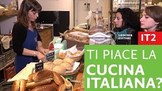 Italiano per stranieri  Ti piace la cucina italiana [upl. by Beller]