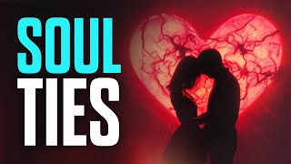 Soul Ties  You Must Know This [upl. by Aitnom8]