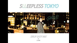 【不眠東京】SIRUP EASY MIX  DJ SURD from SLEEPLESSTOKYO【Soulflex】 [upl. by Stephannie]