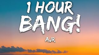 AJR  BANG Lyrics 🎵1 Hour [upl. by Amling588]