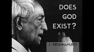 Does God exist  J Krishnamurti [upl. by Petronilla]