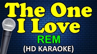 THE ONE I LOVE  REM HD Karaoke [upl. by Navanod]