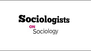 Sociologists on Sociology [upl. by Worthy606]