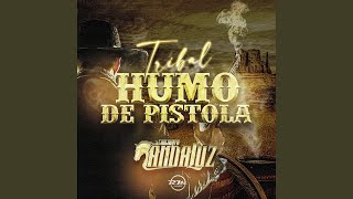 Humo De Pistola Tribal [upl. by Apostles]