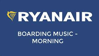 Ryanair Boarding Music  Morning [upl. by Lonnard]