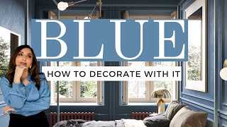 How to DECORATE with BLUE  The 1 FAVORITE COLOR  INTERIOR DESIGN COURSE amp TIPS [upl. by Aihsiyt]