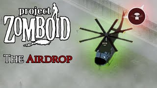 The Airdrop Project Zomboid [upl. by Nnyluqcaj358]