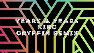 Years amp Years  King Gryffin Remix [upl. by Keppel149]