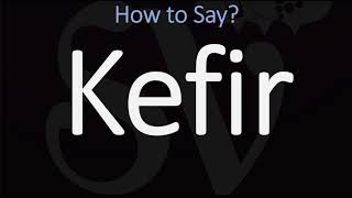 How to Pronounce Kefir CORRECTLY [upl. by Emalee]