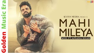 Mahi Mileya  Miel Ft Afsana Khan 2018 HD [upl. by Baiel]