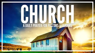 Prayer For Pastors amp Church Leadership  Powerful Prayer For Church Leaders [upl. by Lyrred]