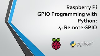 Raspberry Pi GPIO Programming with Python  Part 4 Remote GPIO [upl. by Atnahsa]