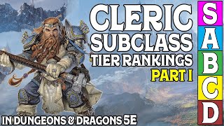 Cleric Subclass Tier Ranking Part 1 of 2 in Dungeons amp Dragons 5e [upl. by Ahsaek]