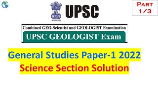 General Studies Paper1 2022  Science Section Part1of 3  UPSC Geo Scientist Exam [upl. by Anirehc]