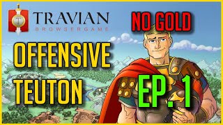 Travian Lets Play Ep1 Offensive Teuton No Gold  Humble Beginning 2020 [upl. by Wernher299]