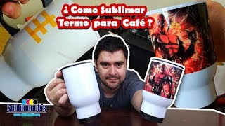 Como Sublimar Termo para Cafe a Todo Color [upl. by Petronilla]