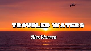 TROUBLED WATERS  Alex Warren [upl. by Enelam]