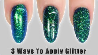 How to apply GLITTER to Nail Polish amp Gel Polish  3 Ways [upl. by Kred554]