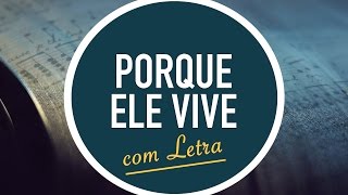 PORQUE ELE VIVE  Hinário Adventista  Hino IASD 70  MENOS UM [upl. by Nidraj]